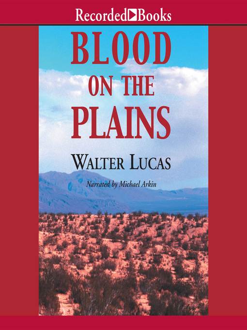 Title details for Blood on the Plains by Walter Lucas - Wait list
